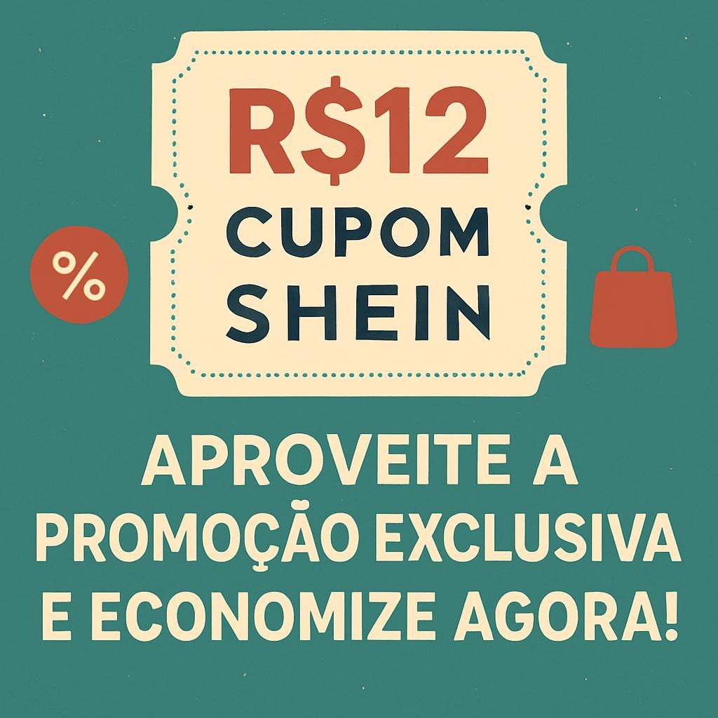 R$12 Cupom Shein – Aproveite a Promoção Exclusiva e Economize Agora!